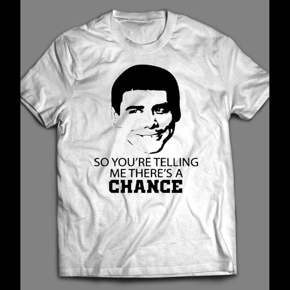 SO YOURE TELLING ME THERES A CHANCE FUNNY SHIRT - Picture 1 of 1